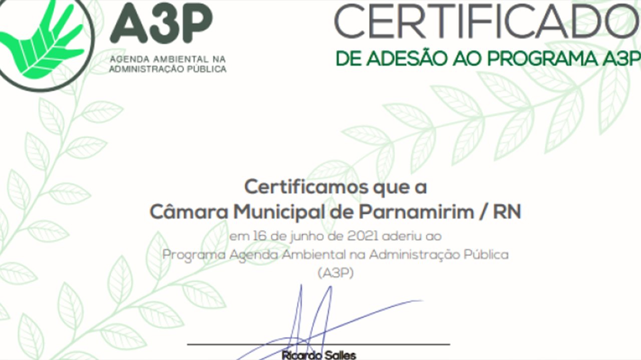 Câmara de Parnamirim recebe oficialmente certificado de adesão ao Programa Agenda Ambiental na Administração Pública – A3P